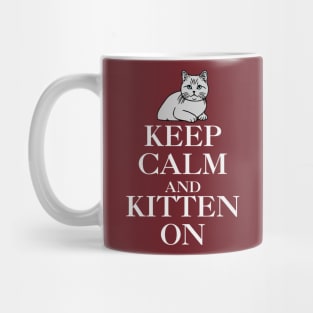 Keep Calm and Kitten On Mug